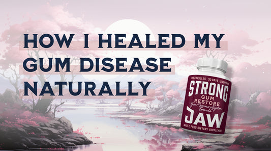 A Smile to Last: My Journey to Overcoming Gum Disease Naturally