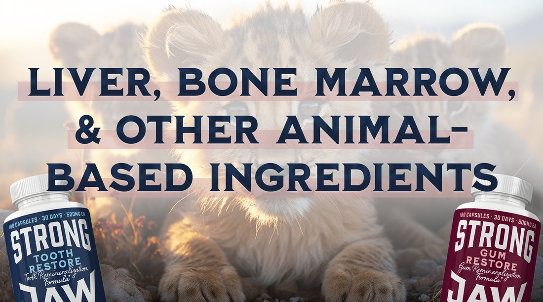 Dental Health: Liver, Bone Marrow, & Other Animal-Based Ingredients