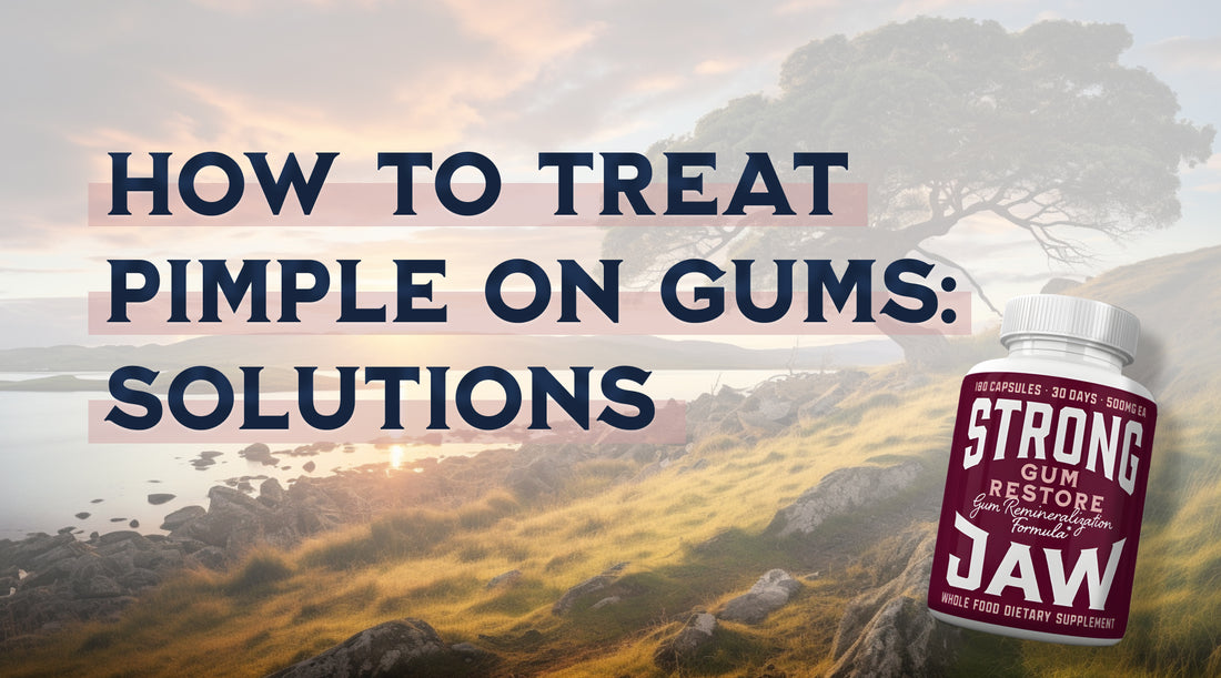 How to Treat Pimple on Gums: Causes, Symptoms and Treatment Solutions