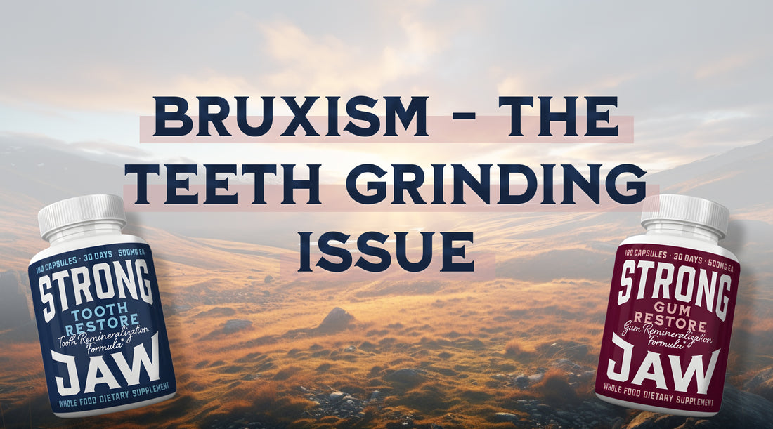 Bruxism - The Teeth Grinding Issue