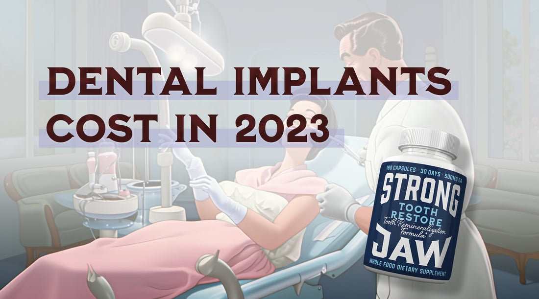Dental Implants Cost in 2023: A Complete Guide