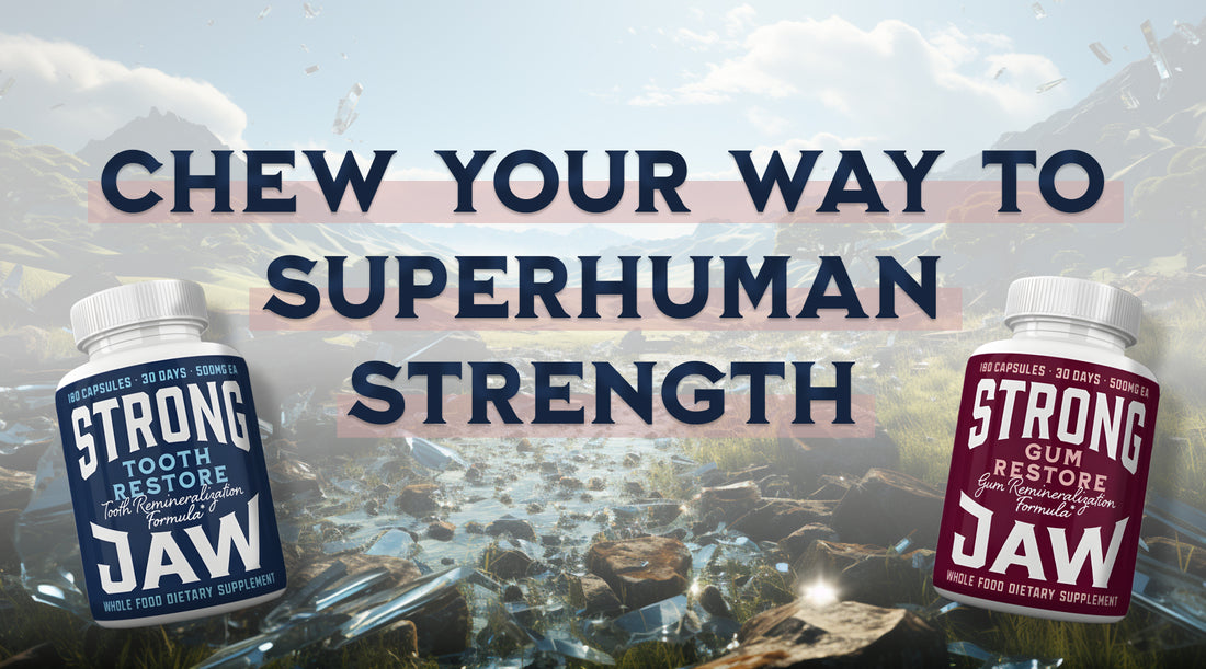 Chew Your Way to Superhuman Strength