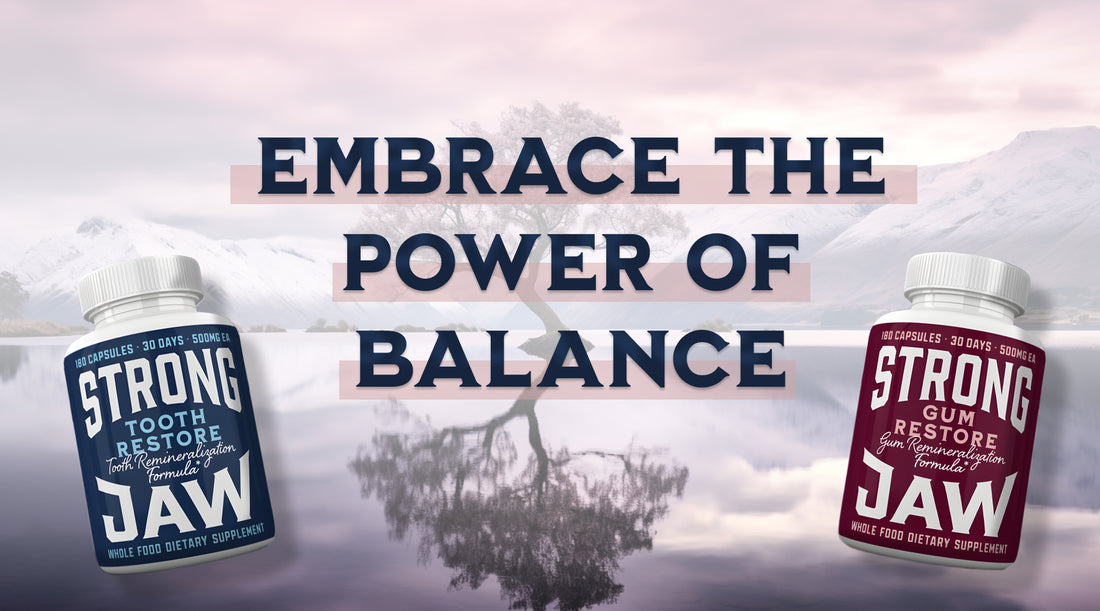 Embrace the Power of Balance: Nourishing Your Smile and Soul