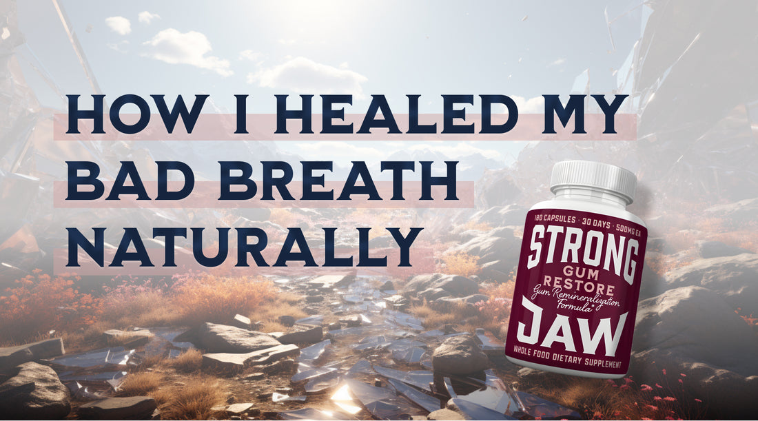 How I Healed My Persistent Bad Breath Naturally